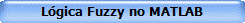 L�gica Fuzzy no MATLAB